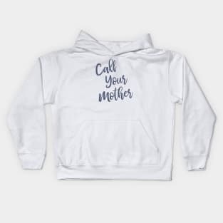 Call Your Mother Kids Hoodie